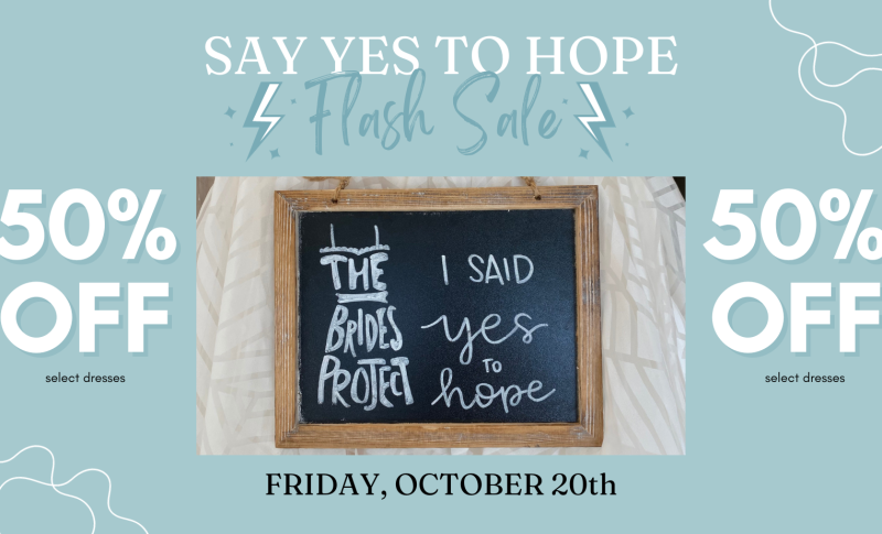 The Brides Project Say Yes to Hope Flash Sale